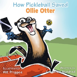 Front cover_How Pickleball Saved Ollie the Otter