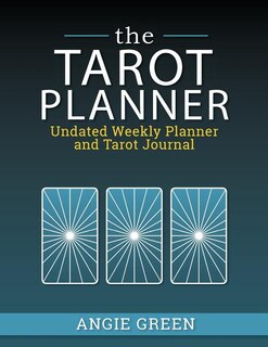 The Tarot Planner: Undated Weekly Planner and Tarot Journal