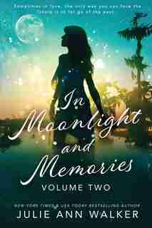 In Moonlight and Memories: Volume Two by Julie Ann Walker