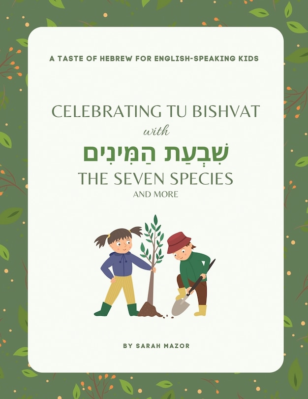 Front cover_Celebrating Tu BiShvat with the Seven Species