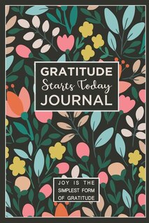 Couverture_Gratitude Starts Today Journal  Joy is The Simplest Form of Gratitude