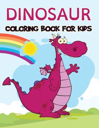 Dinosaur Coloring Book for Kids: Over 100 Pages of Fantastic Dinosaur Coloring Book for Boys, Girls, Toddlers, Preschoolers, Kids 3-