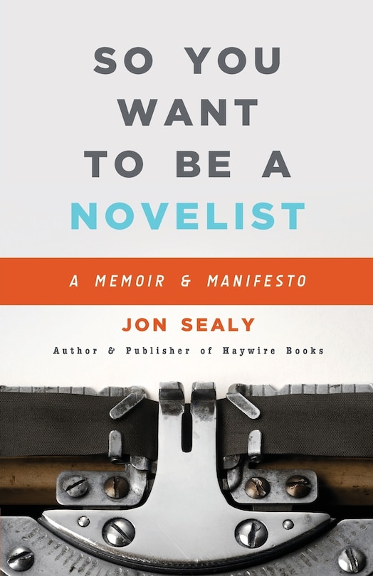 Front cover_So You Want to Be a Novelist
