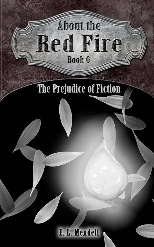 Front cover_About the Red Fire, Book 6, The Prejudice of Fiction