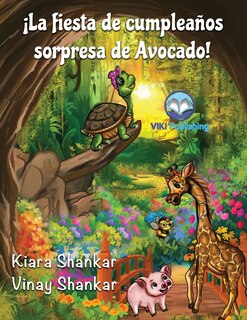 Couverture_¡La fiesta de cumpleaños sorpresa de Avocado! (Avocado's Surprise Birthday Party! - Spanish Edition)