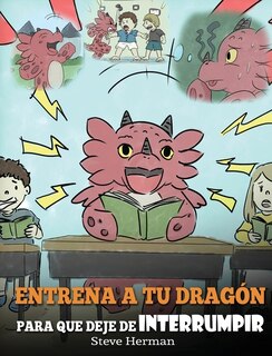 Couverture_Entrena a tu Dragón para que Deje de Interrumpir
