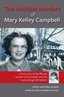 Front cover_The Multiple Murders Of Mary Kelley Campbell