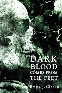 Front cover_Dark Blood Comes from the Feet
