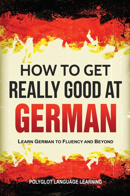 Front cover_How to Get Really Good at German