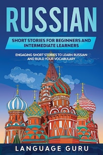 Front cover_Russian Short Stories For Beginners And Intermediate Learners