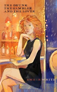 Front cover_The Drunk, The Gambler, and The Lover