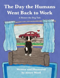 The Day the Humans Went Back to Work: A Homer the Dog Tale