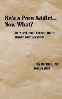 Couverture_He's a Porn Addict...Now What?