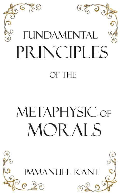 Couverture_Fundamental Principles of the Metaphysic of Morals
