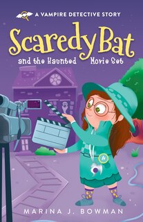 Front cover_Scaredy Bat and the Haunted Movie Set