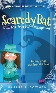Couverture_Scaredy Bat and the Frozen Vampires