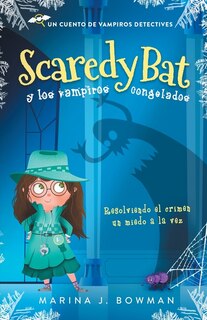 Front cover_Scaredy Bat y los vampiros congelados