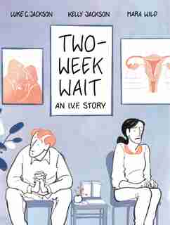 Two-week Wait: An Ivf Story by Luke Jackson
