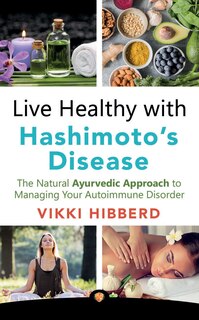 Front cover_Live Healthy With Hashimoto's Disease