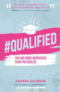 #qualified: You Are More Impressive Than You Realize by Amanda Nachman