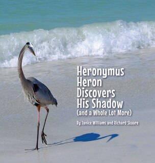 Front cover_Heronymus Heron Discovers His Shadow (and a Whole Lot More)
