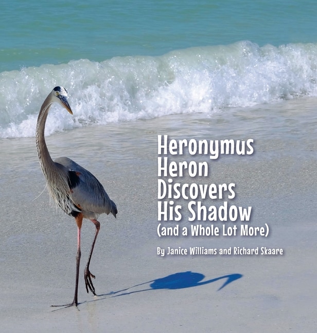 Front cover_Heronymus Heron Discovers His Shadow (and a Whole Lot More)