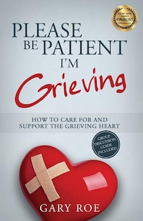 Front cover_Please Be Patient, I'm Grieving