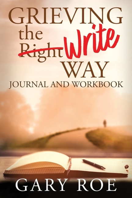 Front cover_Grieving The Write Way Journal And Workbook