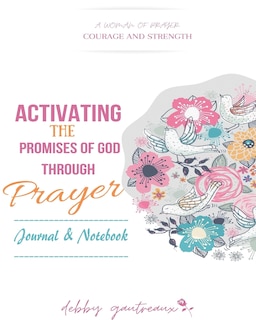 Front cover_Activating The Promises Of God Through Prayer -- Journal & Notebook
