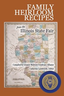 Front cover_Family Heirloom Recipes from the Illinois State Fair