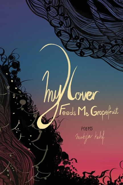 Couverture_My Lover Feeds Me Grapefruit