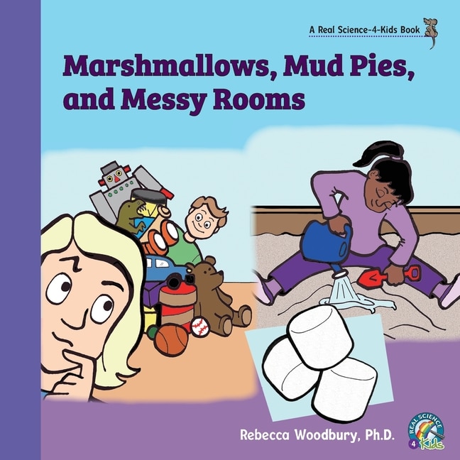 Marshmallows, Mud Pies, And Messy Rooms