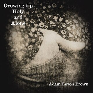 Front cover_Growing Up Holy And Alone
