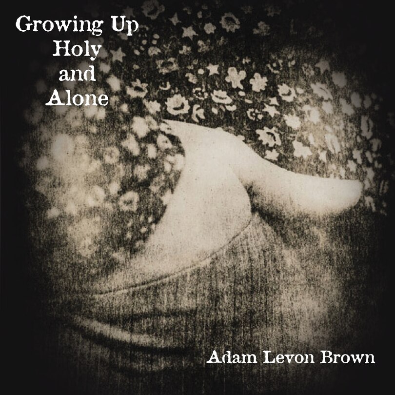 Front cover_Growing Up Holy And Alone