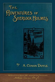 The Adventures Of Sherlock Holmes: 100th Anniversary Collection