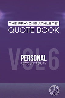 Front cover_The Praying Athlete Quote Book Vol. 6 Personal Accountability