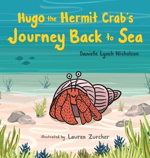 Front cover_Hugo the Hermit Crab's Journey Back to Sea