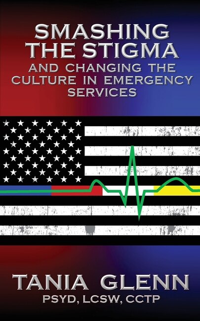 Front cover_Smashing the Stigma and Changing the Culture in Emergency Services
