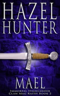 Front cover_Mael (Immortal Highlander, Clan Mag Raith Book 2)