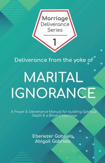 Front cover_Deliverance from the Yoke of Marital Ignorance