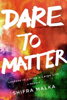 Front cover_Dare To Matter: Lessons In Living A Large Life