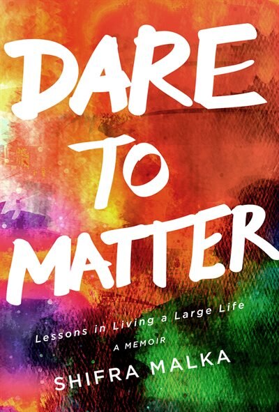 Front cover_Dare To Matter: Lessons In Living A Large Life