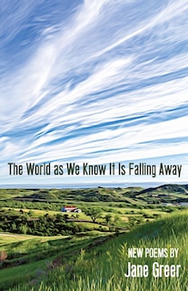 Front cover_The World As We Know It Is Falling Away