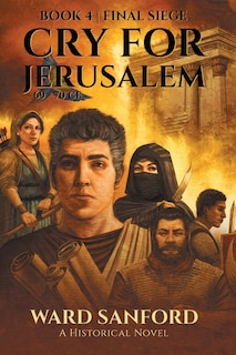 Front cover_Cry for Jerusalem - Book 4 69-70 CE