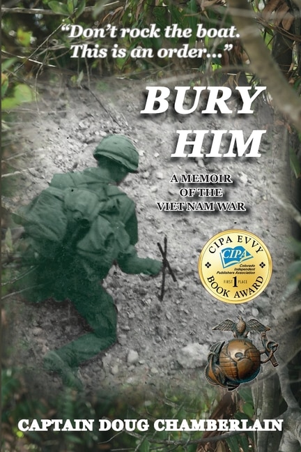 Bury Him: A Memoir Of The Viet Nam War