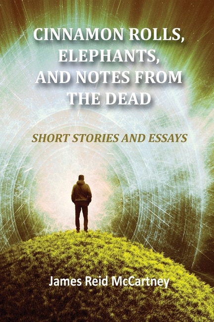 Front cover_Cinnamon Rolls. Elephants, and Notes From the Dead
