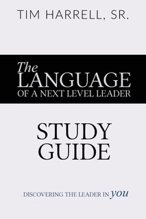 Front cover_The Language of a Next Level Leader - Study Guide