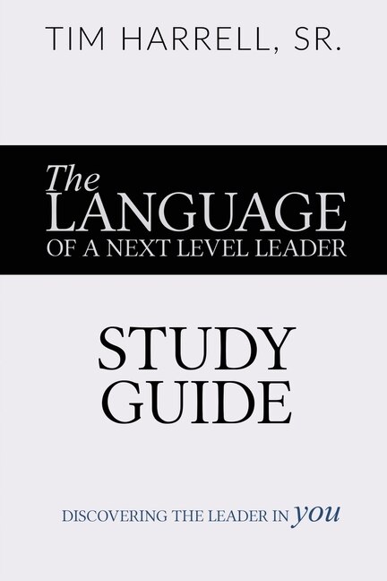 Front cover_The Language of a Next Level Leader - Study Guide