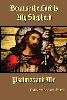 Front cover_Because The Lord Is My Shepherd