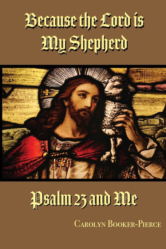 Front cover_Because The Lord Is My Shepherd